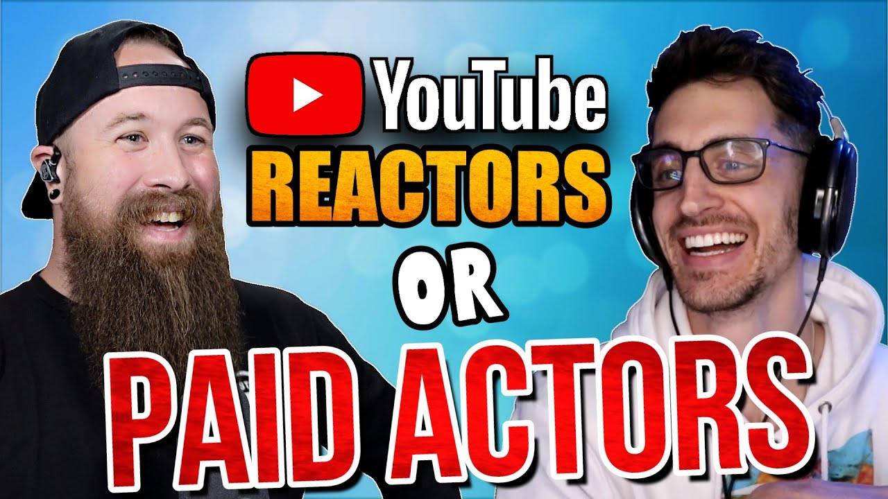 Are your favorite REACTORS just PAID ACTORS?