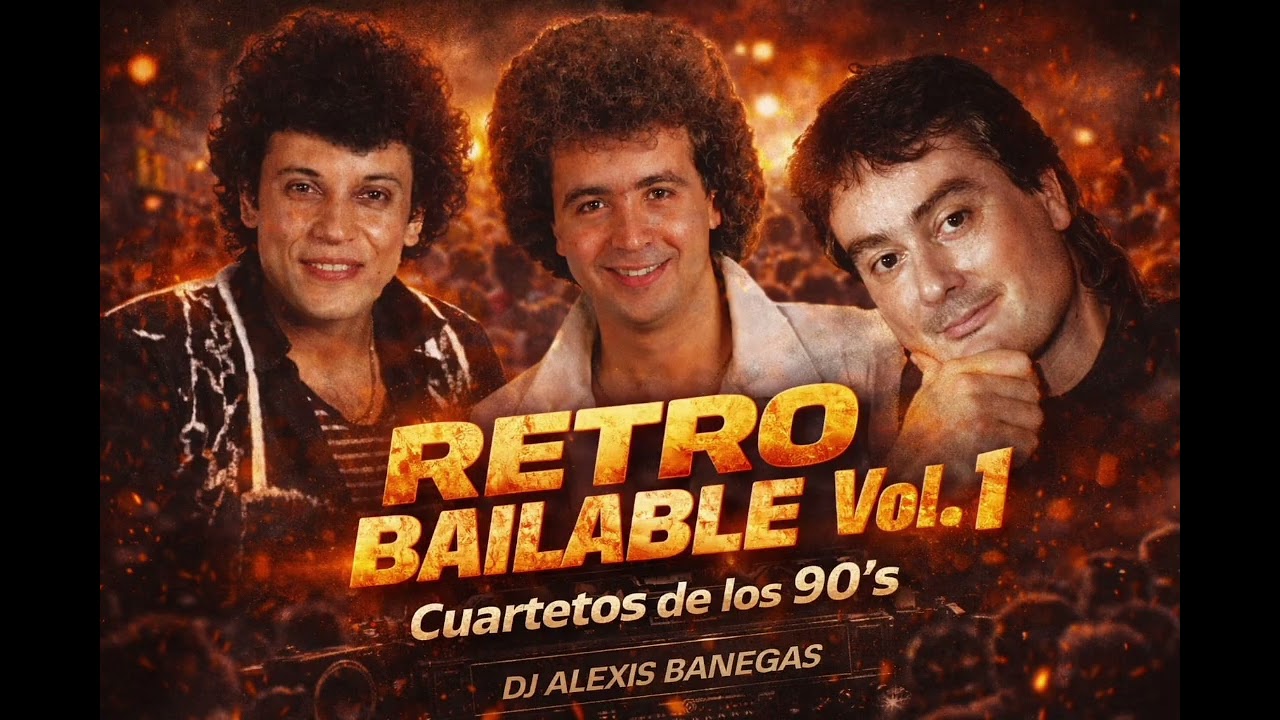 RETRO BAILABLE Vol, #1 (Cuartetos De los 90's) - Dj Alexis Banegas 2026.mp3