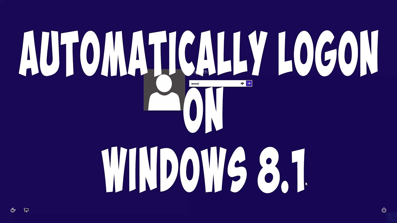 Automatically Logon on Windows 8