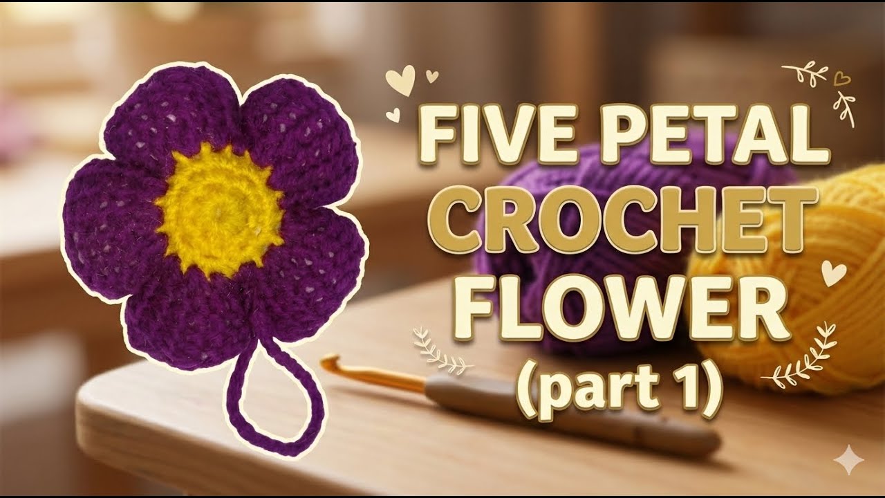 Five Petal Crochet Flower (Part 1)