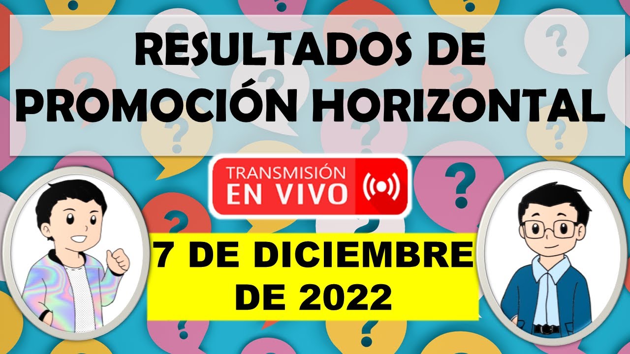 Soy Docente: RESULTADOS DE PROMOCI&Oacute;N HORIZONTAL 2022 (7 DE DICIEMBRE DE 2022)
