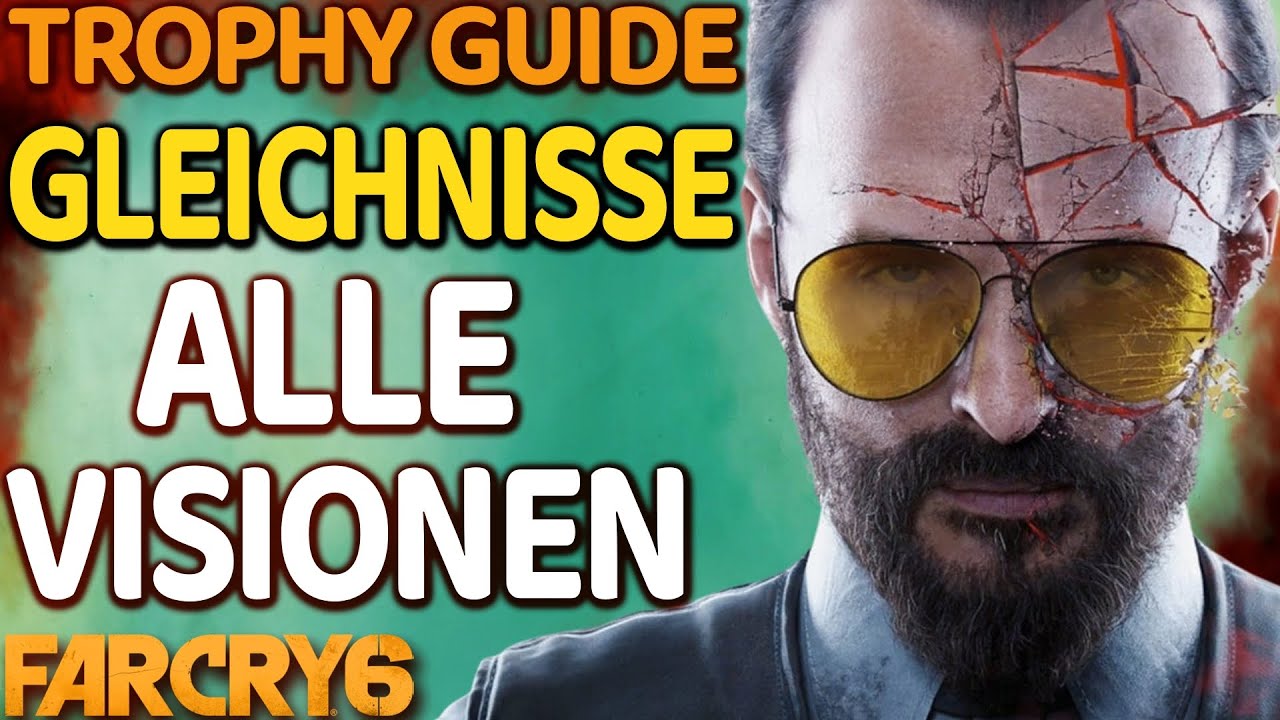 Far Cry 6 Joseph Kollaps DLC alle Visionen Trophy Guide Gleichnisse Trophäe Locations Visions FC6