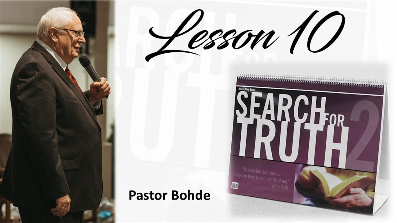 Search for Truth Lesson 10 | Pastor Bohde