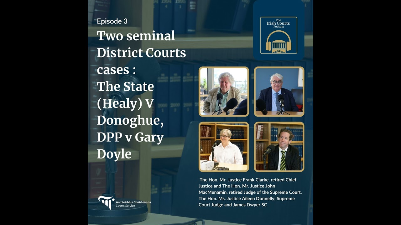 Two seminal District Courts cases : The State (Healy) V Donoghue, DPP v Gary Doyle