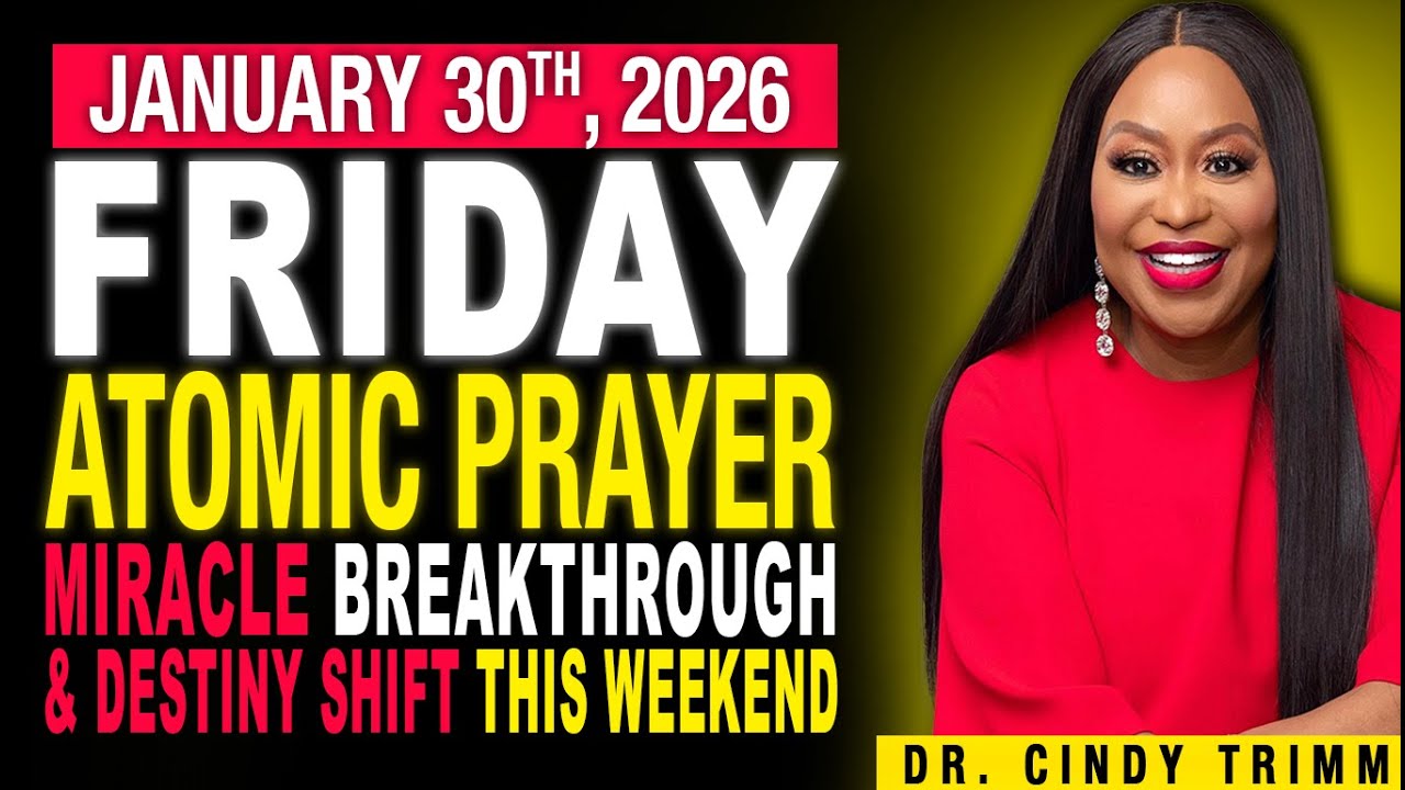 30 JAN 2026 FRIDAY ⚡️ ATOMIC PRAYER: MIRACLE BREAKTHROUGH & DESTINY SHIFT THIS WEEKEND