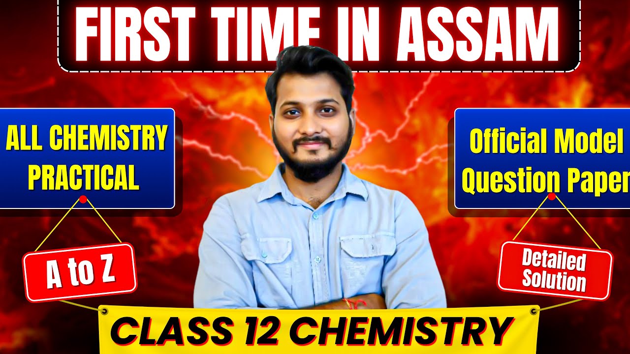 Class 12 Chemistry Practicals & Model Question Paper Solution | Assam Board HS 2026 | Let’s Approach