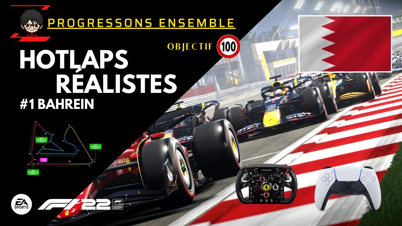 F1 22 ASTUCES/TUTO #1 BAHREIN [HOTLAP REALISTE] (Progressons Ensemble)
