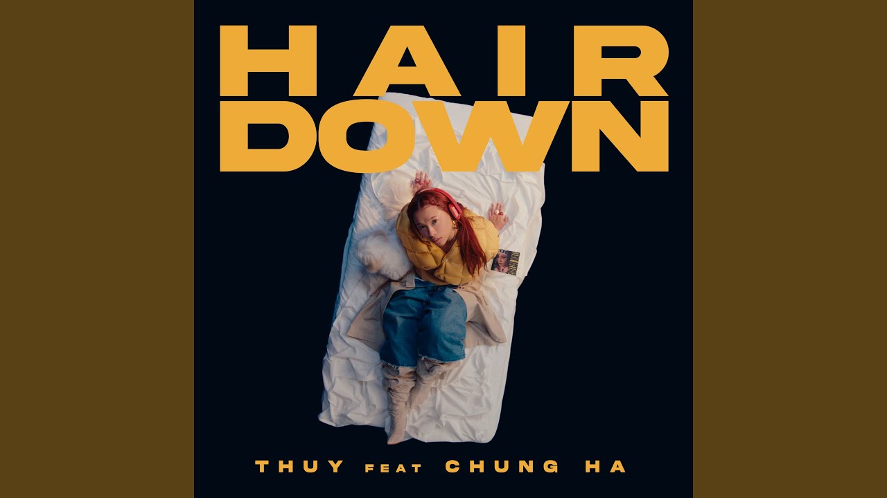 hair down (with CHUNG HA)