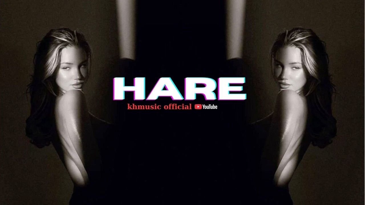 HARE (KHMUSIC OFFICIAL)