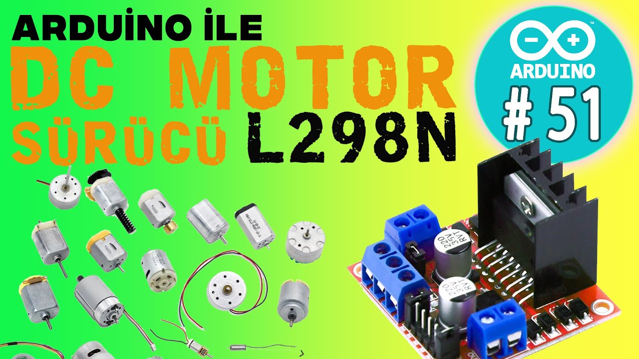 Arduino L298N - DC Motor Sürücü - Motor Hız ve Yön Kontrol Kartı - Robotik Ders 51-