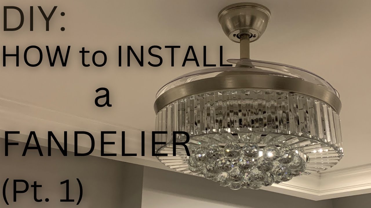 DIY: How to Install a Fandelier (Pt. 1)