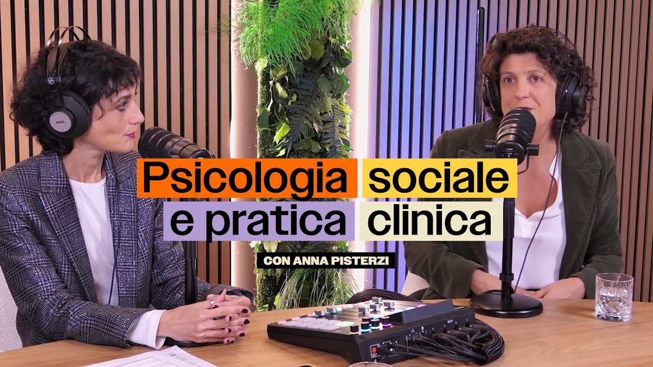 Psicologia sociale e pratica clinica - con Anna Pisterzi