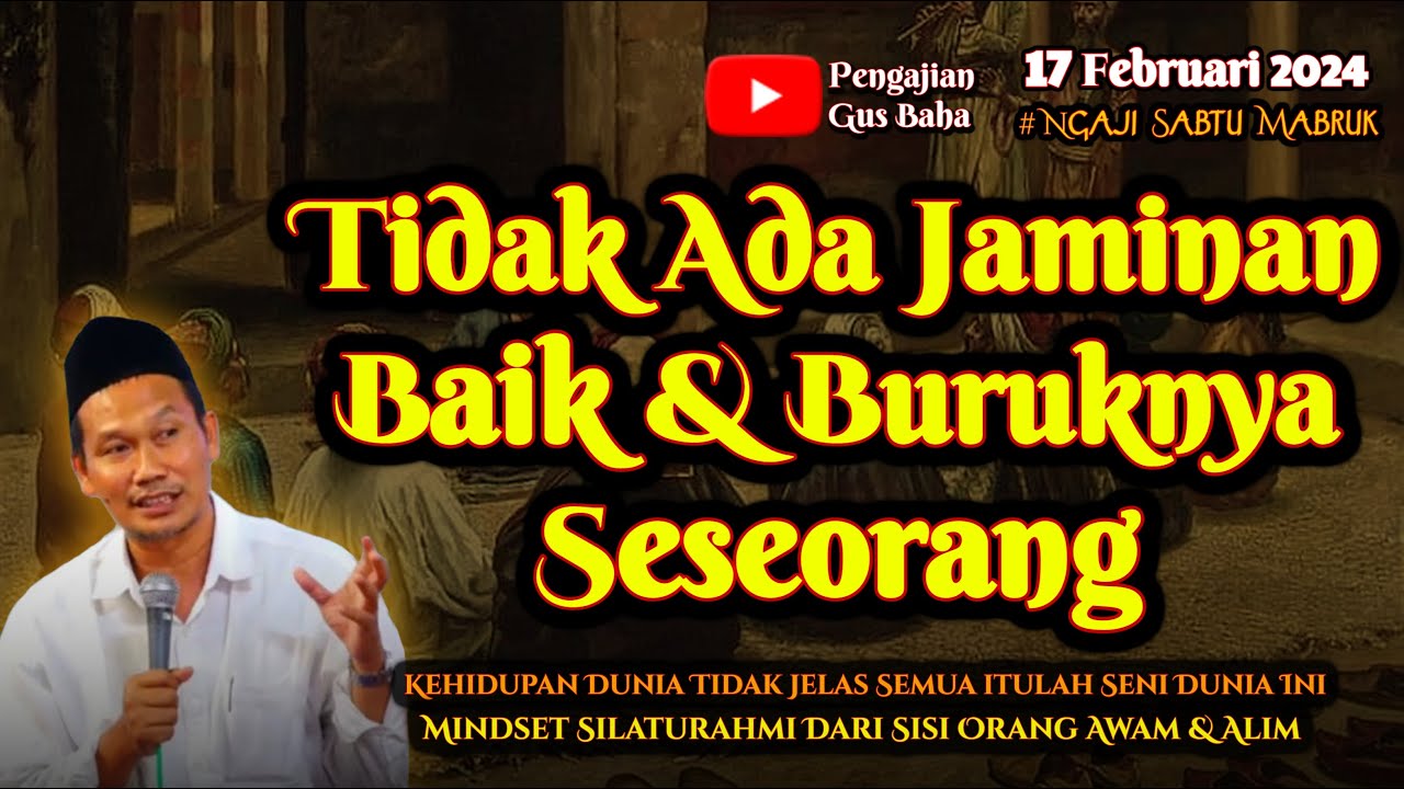 Tidak Ada Jaminan Baik Buruknya Orang | Gus Baha Terbaru