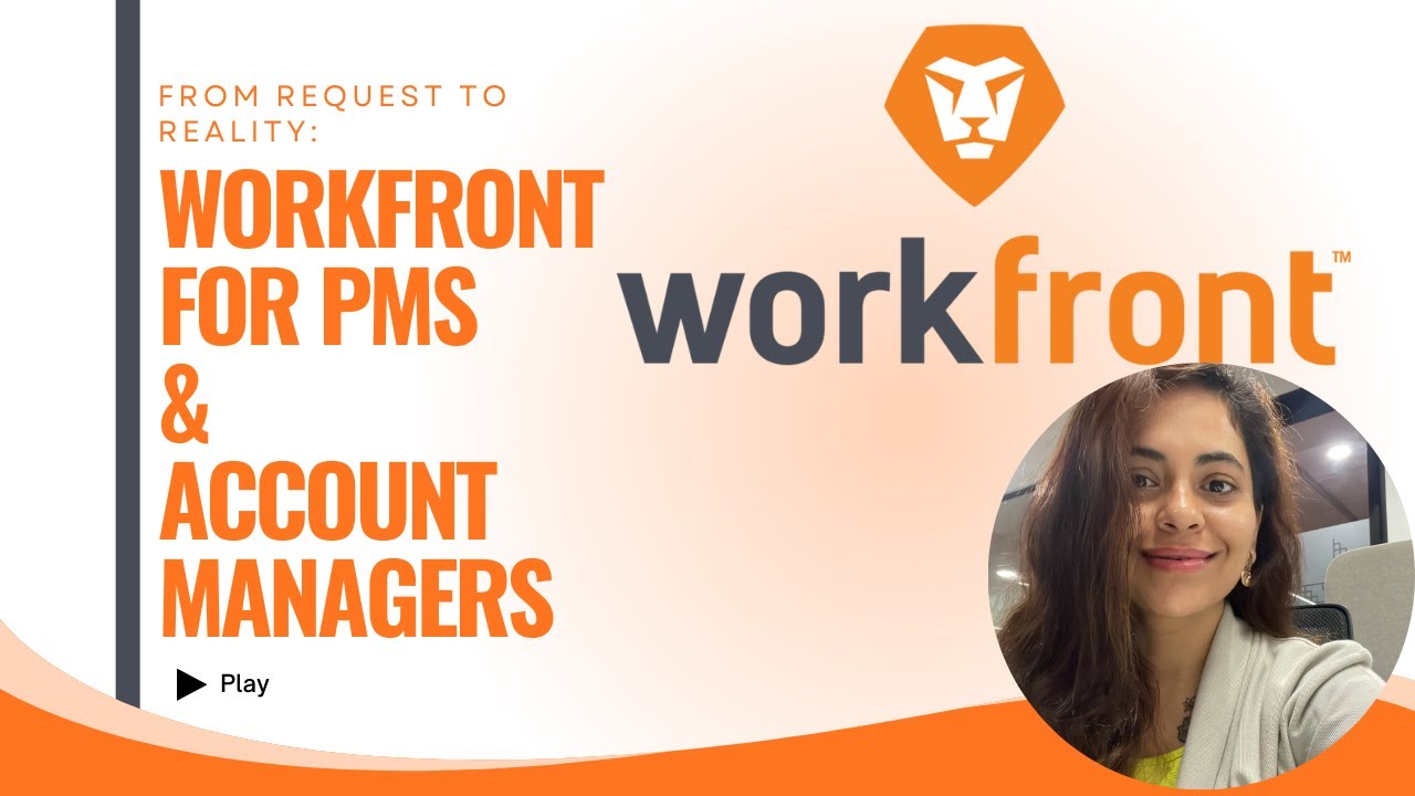 From Request to Reality: Workfront for PMs & Account Managers