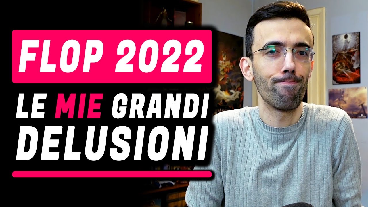 FLOP 2022 ► LE MIE GRANDI DELUSIONI NEL 2022