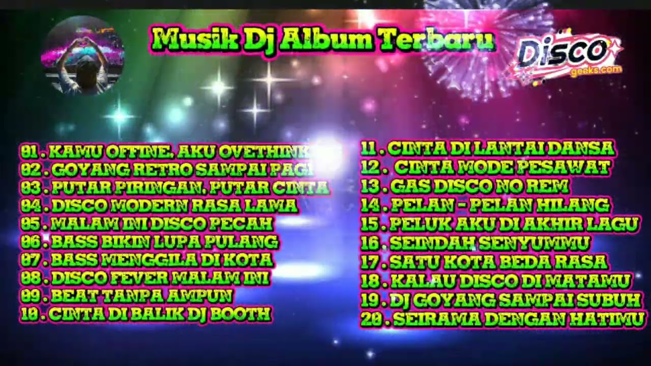 Album 19 : 20 Musik Dj Album Terbaru Yang Enak Di Dengar Disco