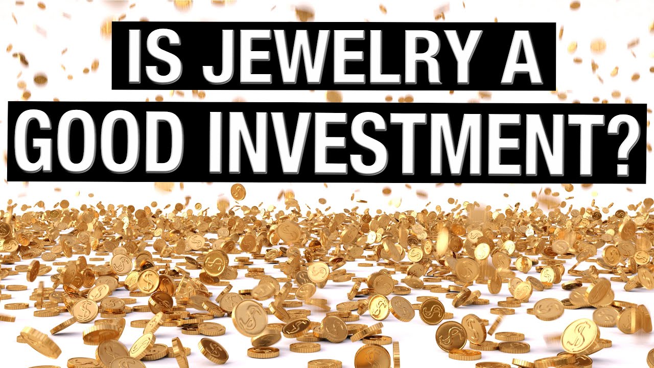 Is Jewelry A Good Investment?