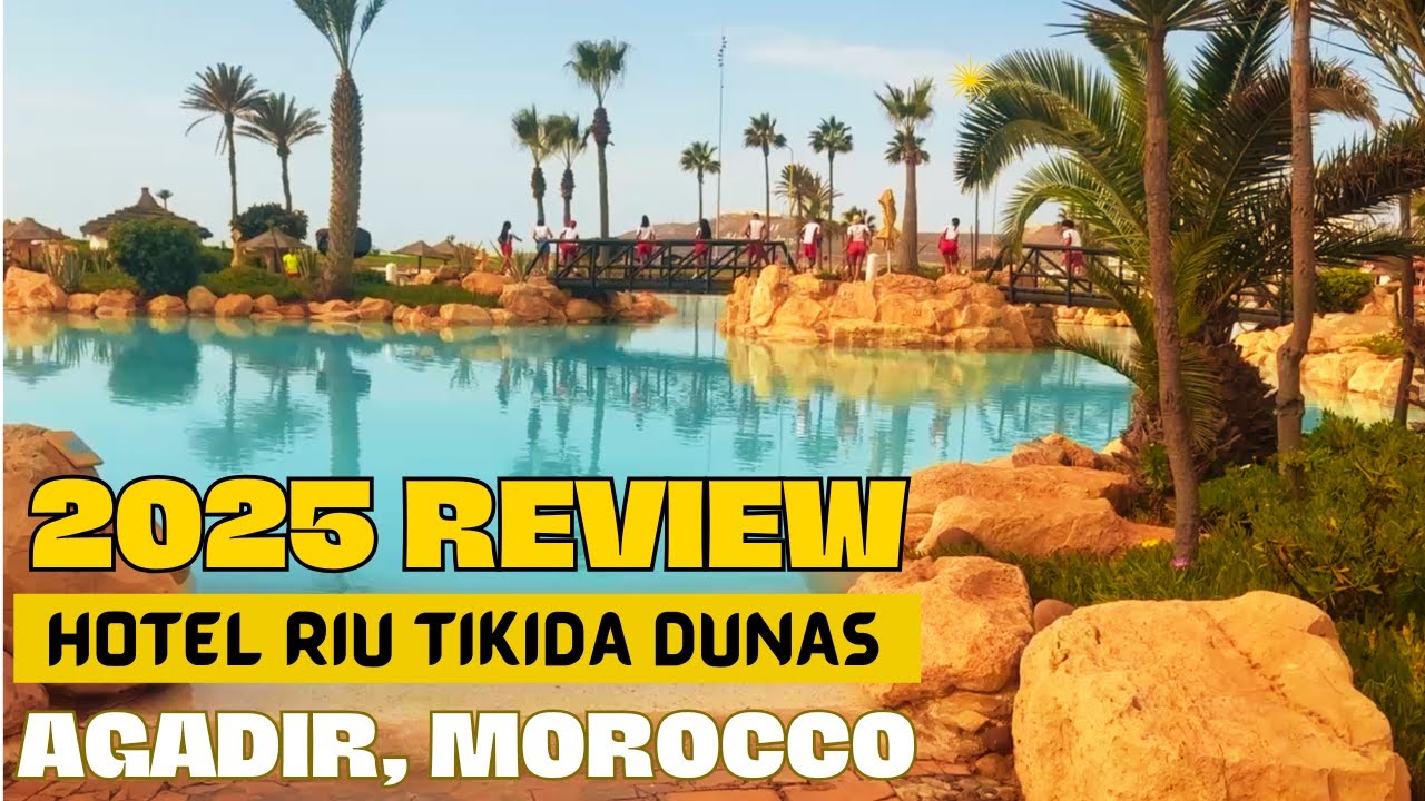 2025 Hotel RIU Tikida Dunas Review 🏝 Is This Agadir’s Best Stay? ☀️ Agadir Morocco Travel Vlog