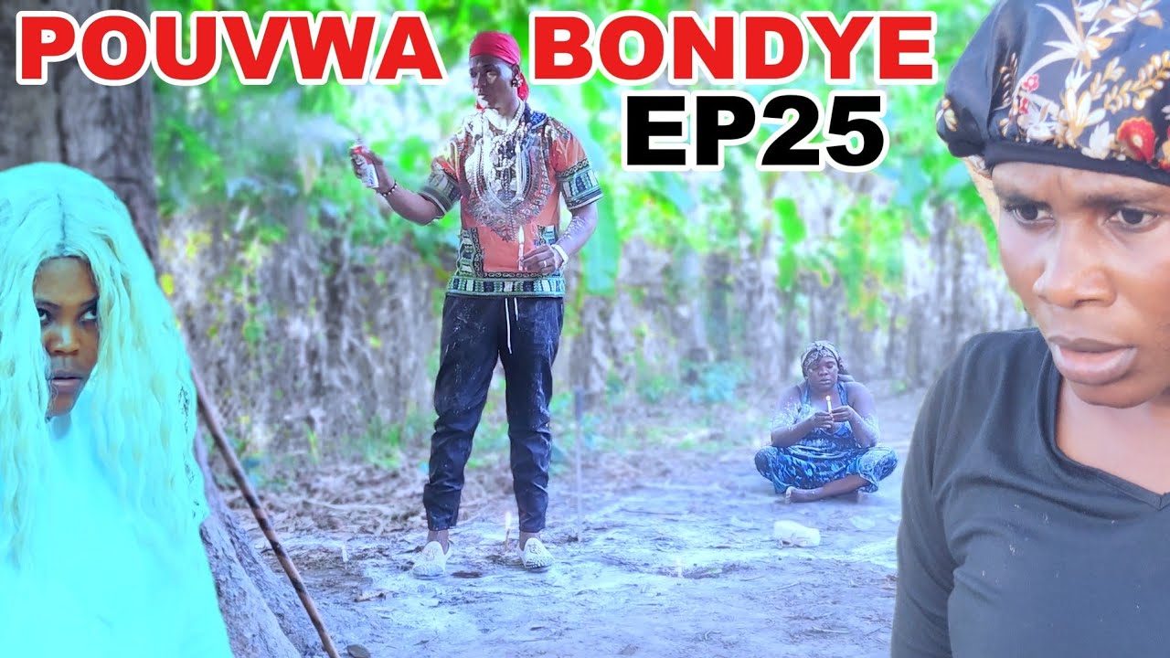 POUVWA BONDYE EPIZOD #25