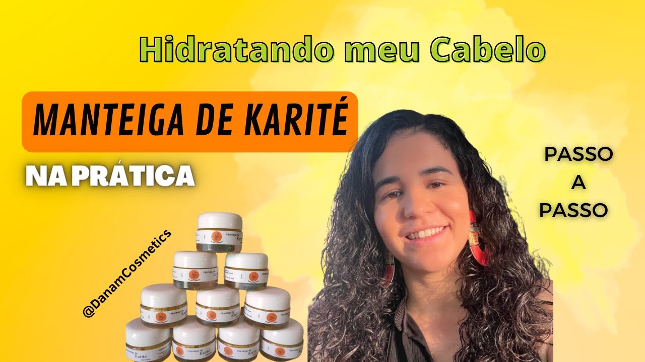 [PASSO A PASSO] Como hidratar o cabelo usando Manteiga PURA de Karite de GANA