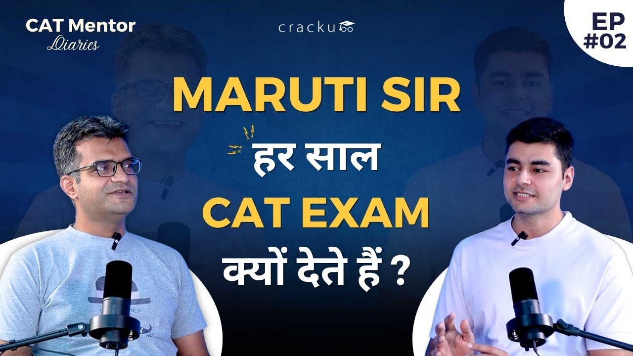 Why Maruti Sir Takes CAT Every Year? | CAT Mentor Diaries Episode #2