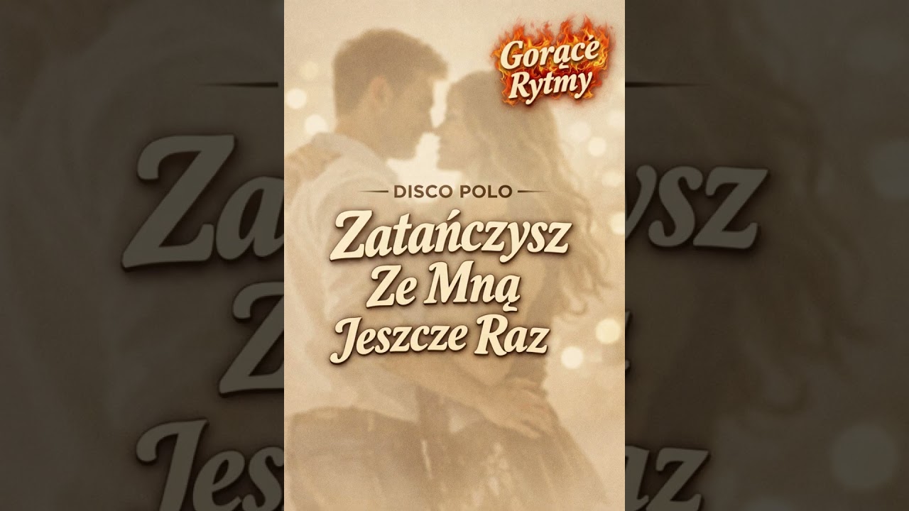 Zatańczysz Ze Mną Jeszcze RazGorąceRytmyNowosćHIT2026