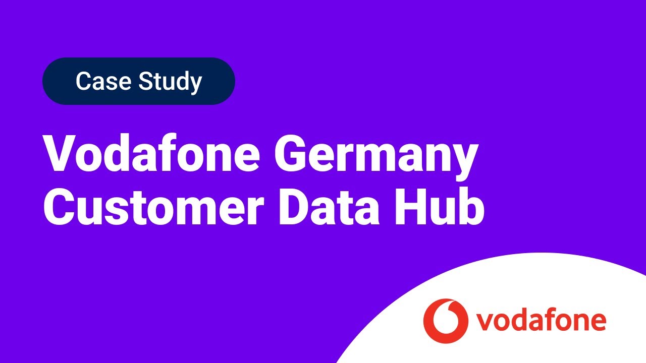 Vodafone Germany Customer Data Hub case study