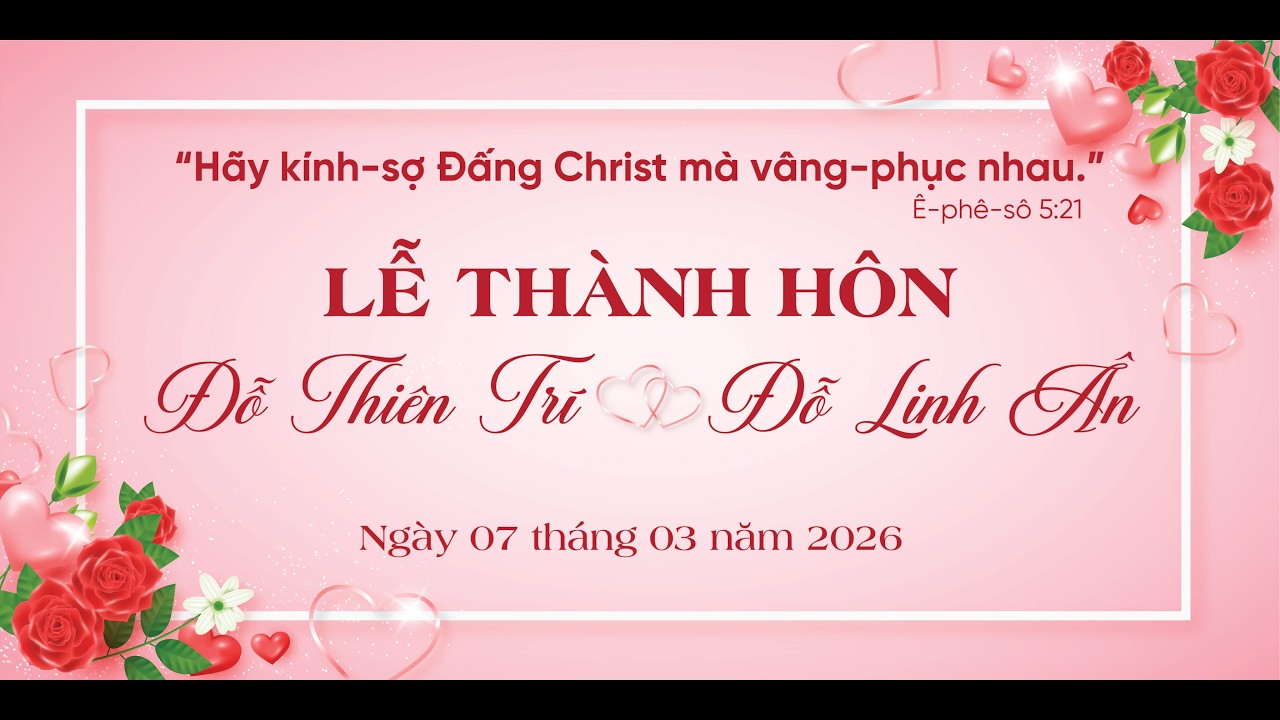 LỄ THÀNH HÔN: Đỗ Thiên Trí & Đỗ Linh Ân - 07/03/2026