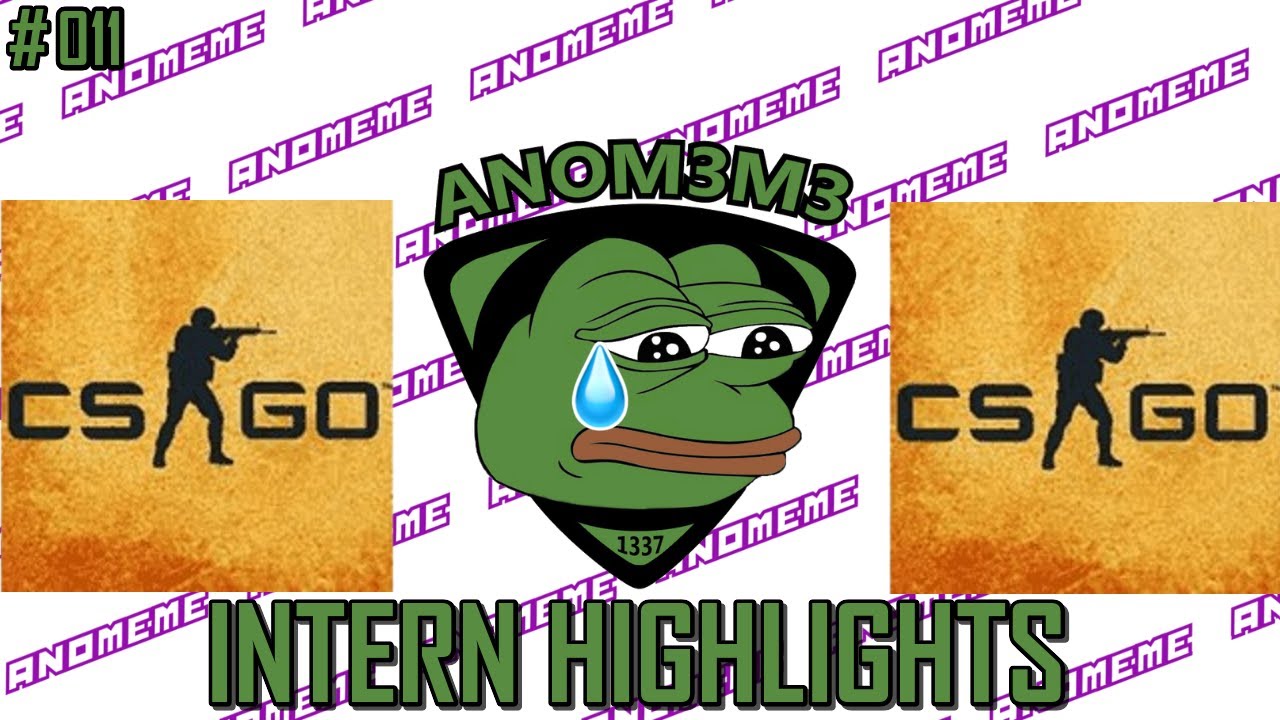 ANOMEME CS2 INTERN HIGHLIGHTS 011 - NOSTALGIA EDITION