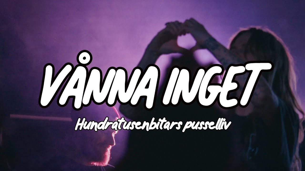 Vånna Inget - (SISTA SPELNINGEN) Hundratusenbitars pusselliv