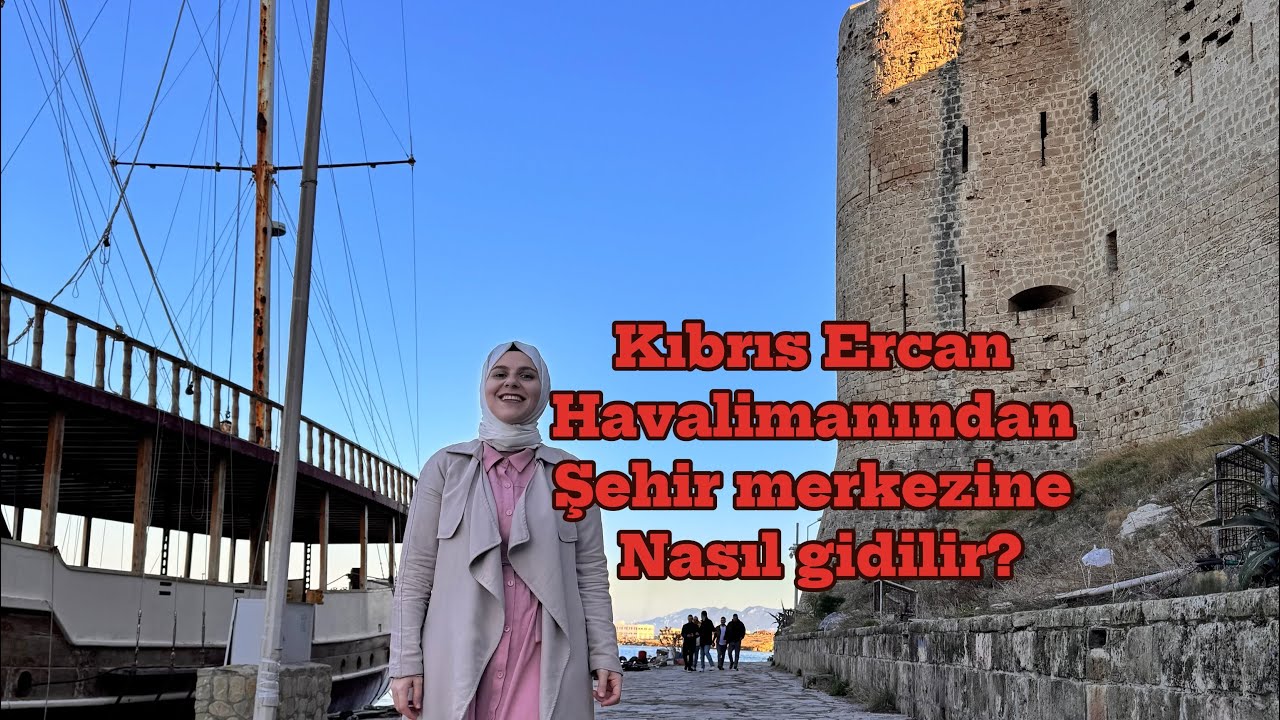 Kıbrıs Ercan Havalimanından şehir merkezine nasıl gidilir?