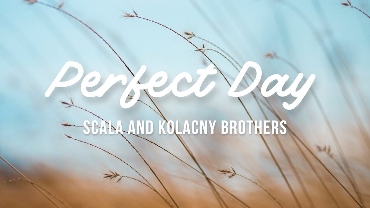Perfect Day - Scala & Kolacny Brothers (Lyric Video) 