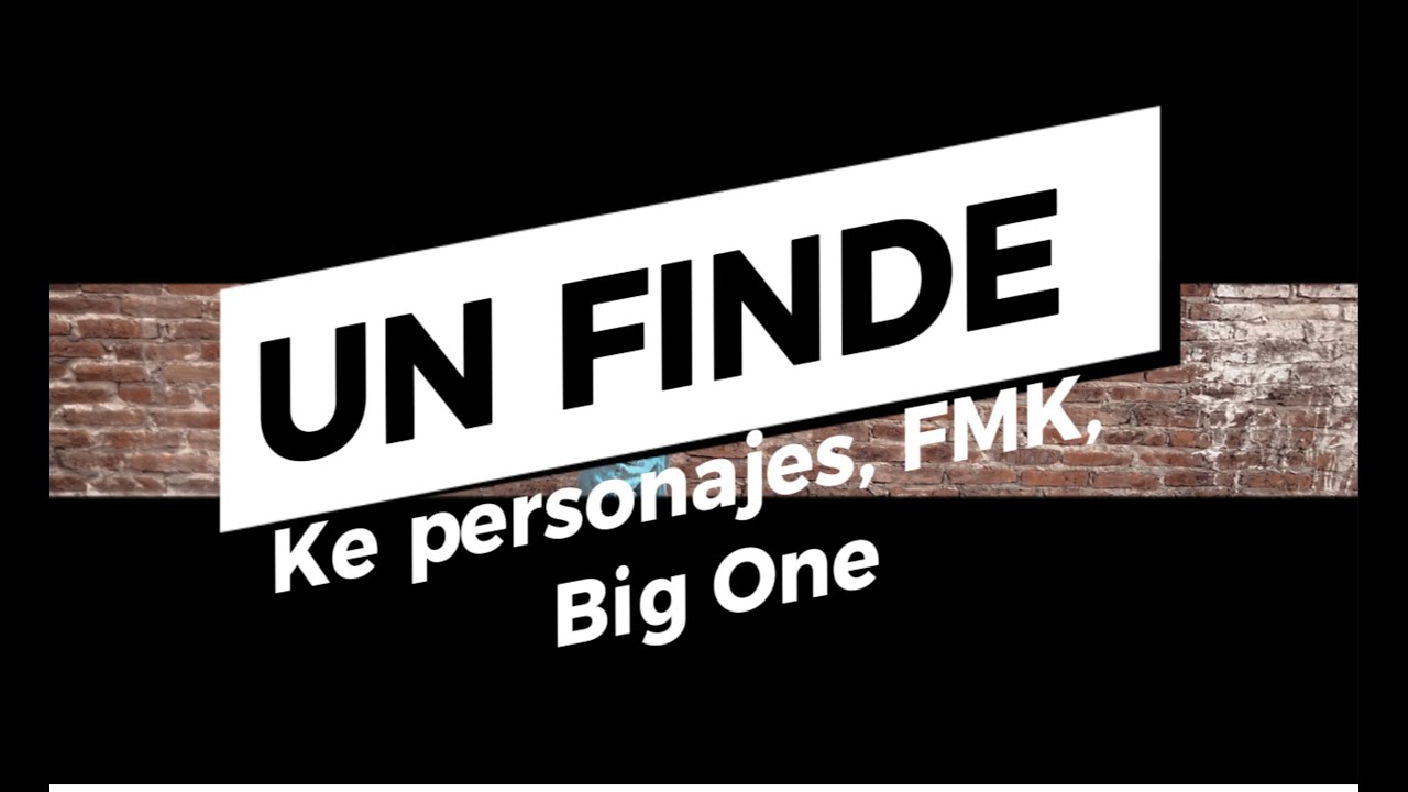 UN FINDE - Ke personajes, FMK, Big one - ZUMBA Ro de Castro