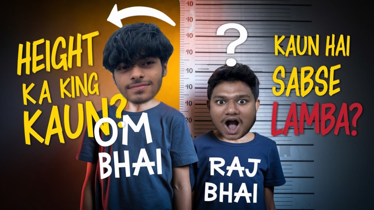 “Om Bhai vs Raj Bhai – Kiski Height Sabse Zyada Hai? 😲”