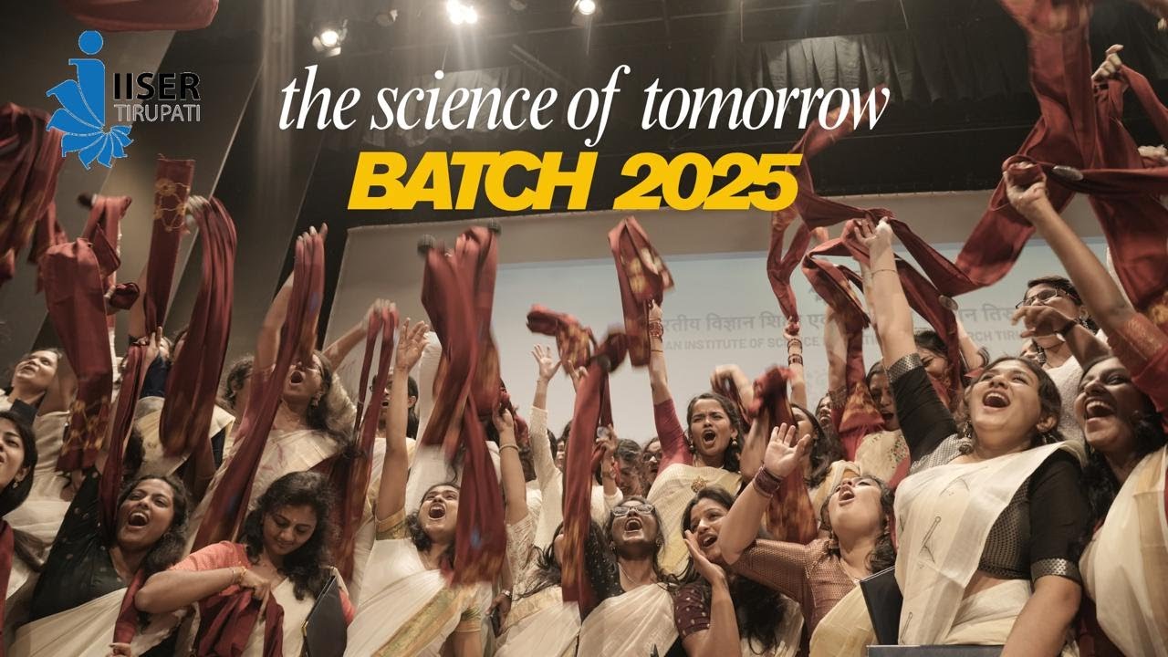 IISER Tirupati Class of 2025 &mdash; Convocation Film | Milestones, Memories & Scientific Legacy