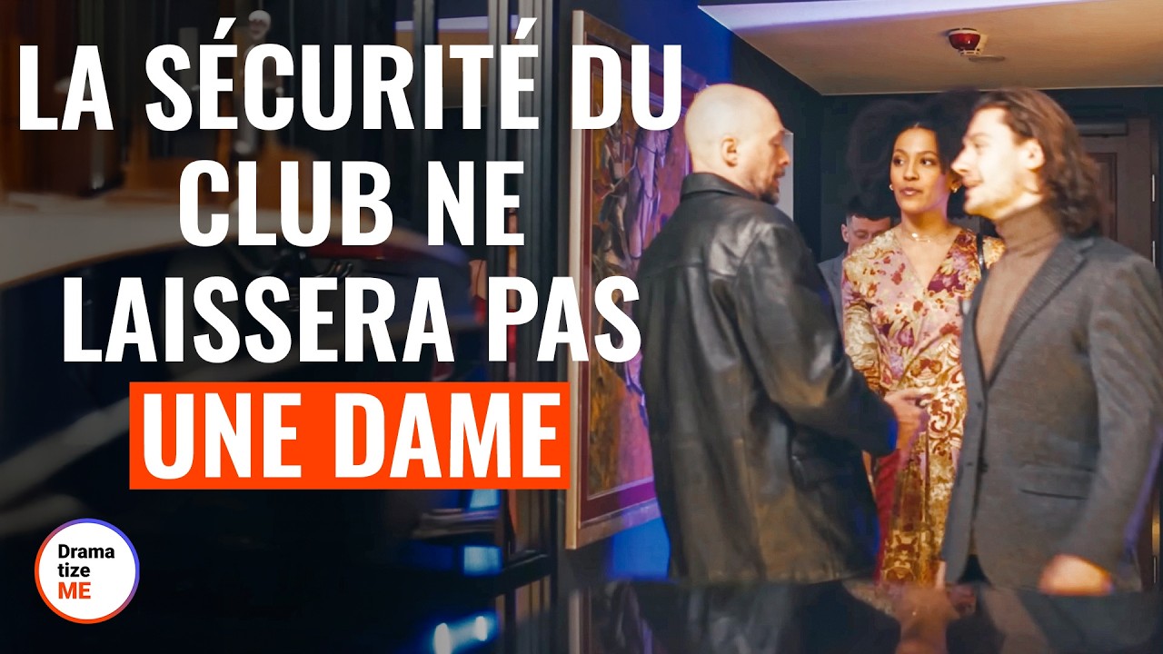 UNE FILLE NOIRE EST INTERDITE D'ENTRER DANS LE CLUB | @DramatizeMeFrance