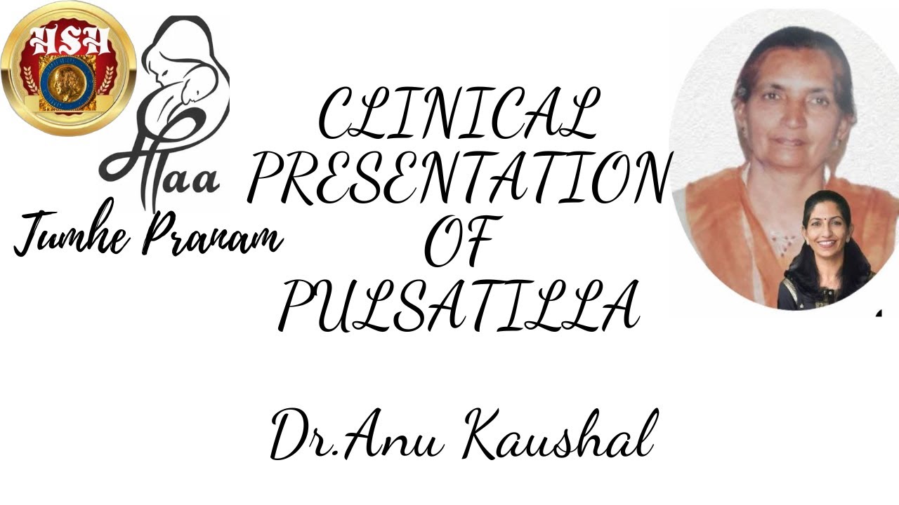 HSH CASE STUDY AND  CLINICAL PRESENTATION OF PULSATILLA - Dr.ANU KAUSHAL @hsh_homeopathy