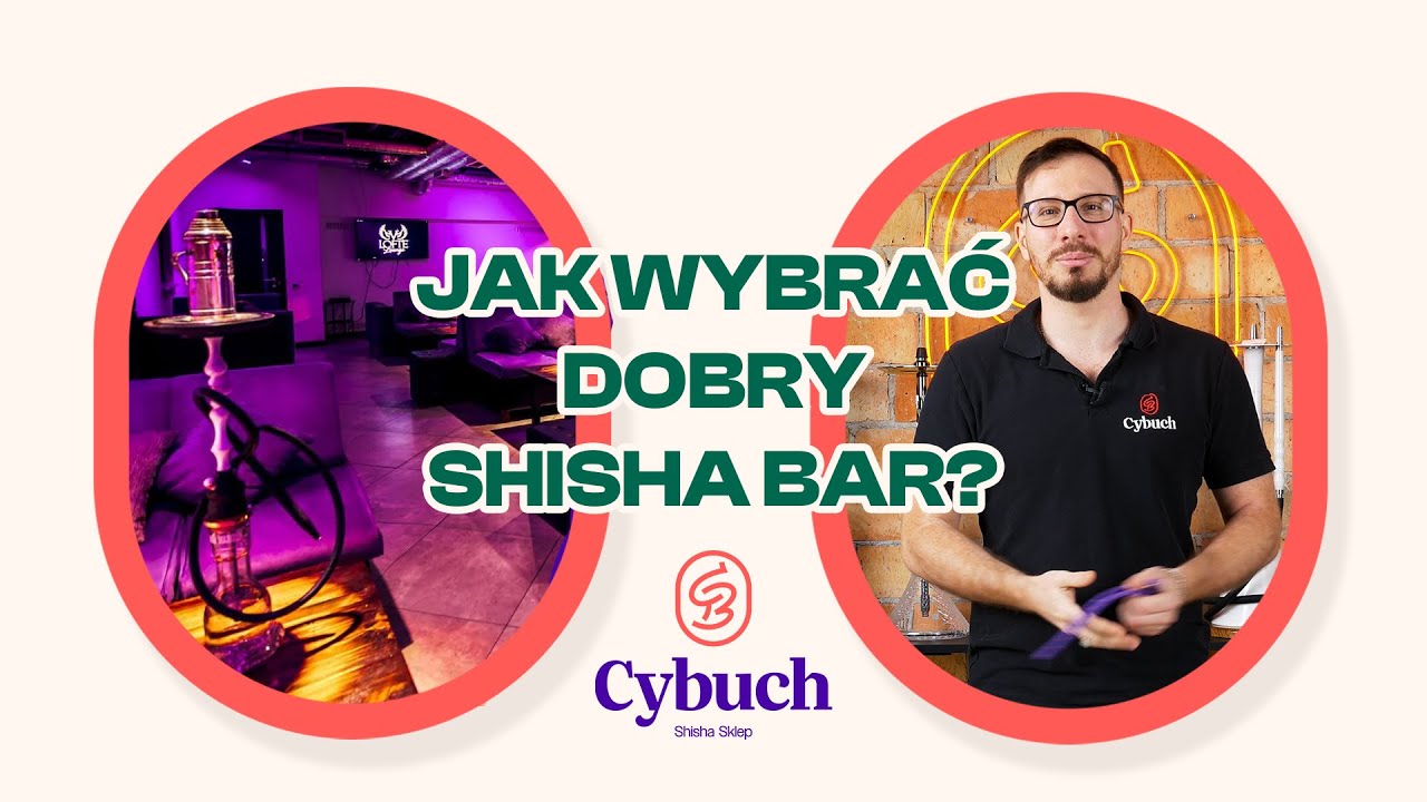 Jak wybrać dobry shisha bar? | cybuchshisha.pl |
