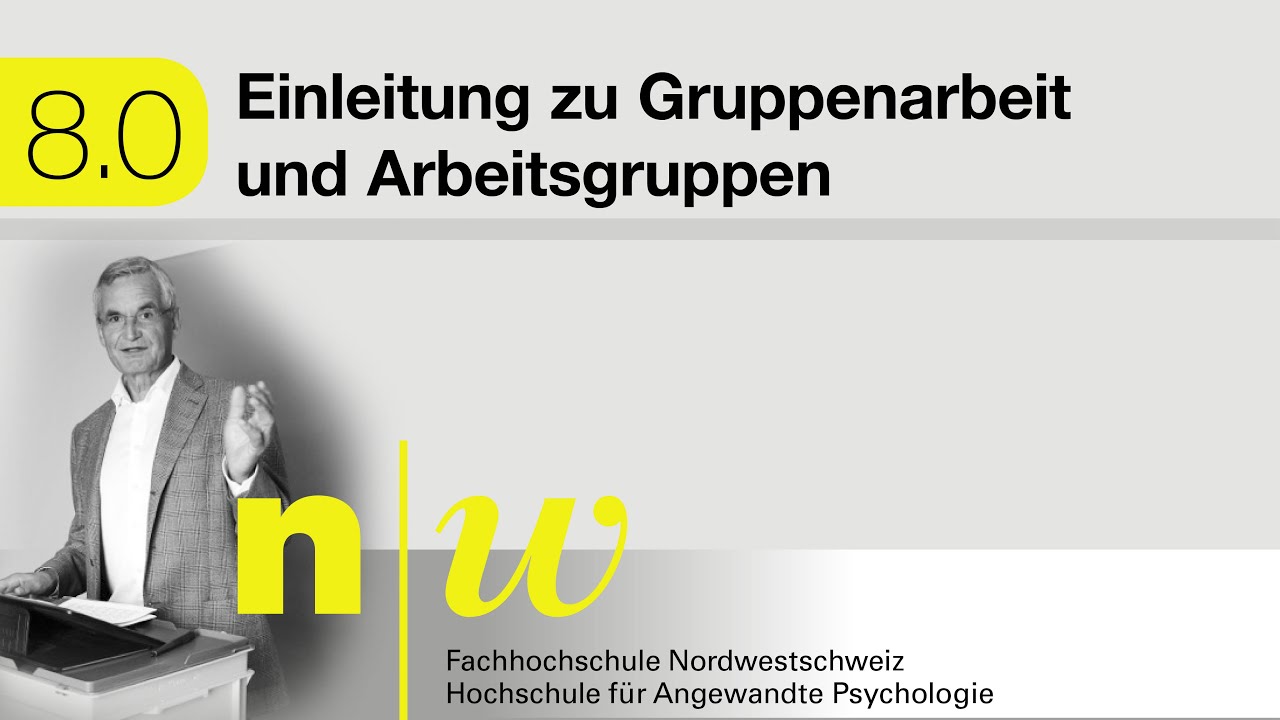 8.0 Einleitung zu Gruppenarbeit und Arbeitsgruppen