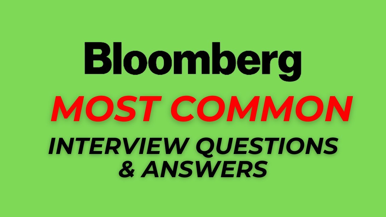 Bloomberg Interview Questions and Answers for 2025