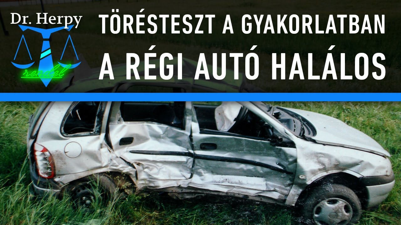Dr. Herpy rendel 8: Törésteszt a gyakorlatban - a régi autó halálos