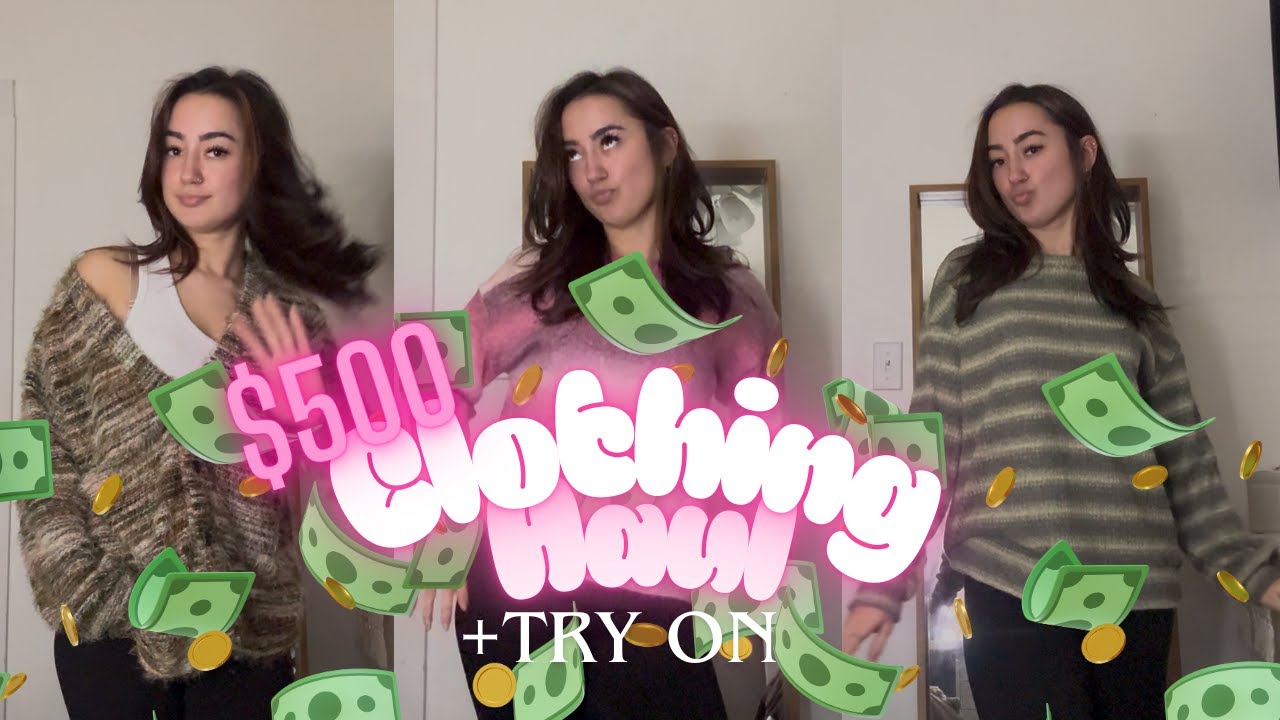 Huge $500 Clothing Haul + Try On