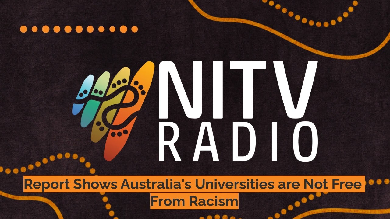 Report Shows Australia's Universities are Not Free From Racism | SBS NITV Radio