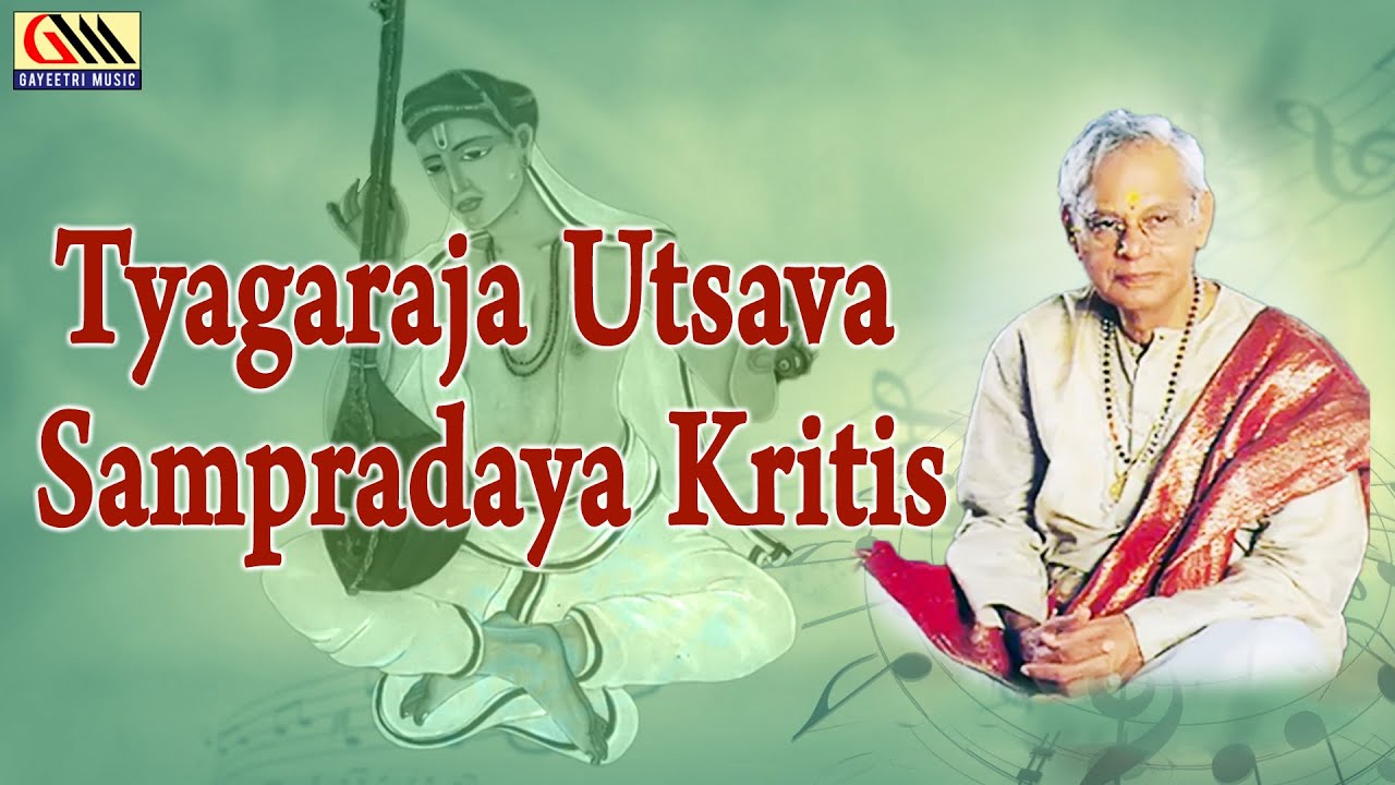 Tyagaraja Utsava Sampradaya Kritis || Dr.Nookala Chinna Satyanarayana || Carnatic Classical