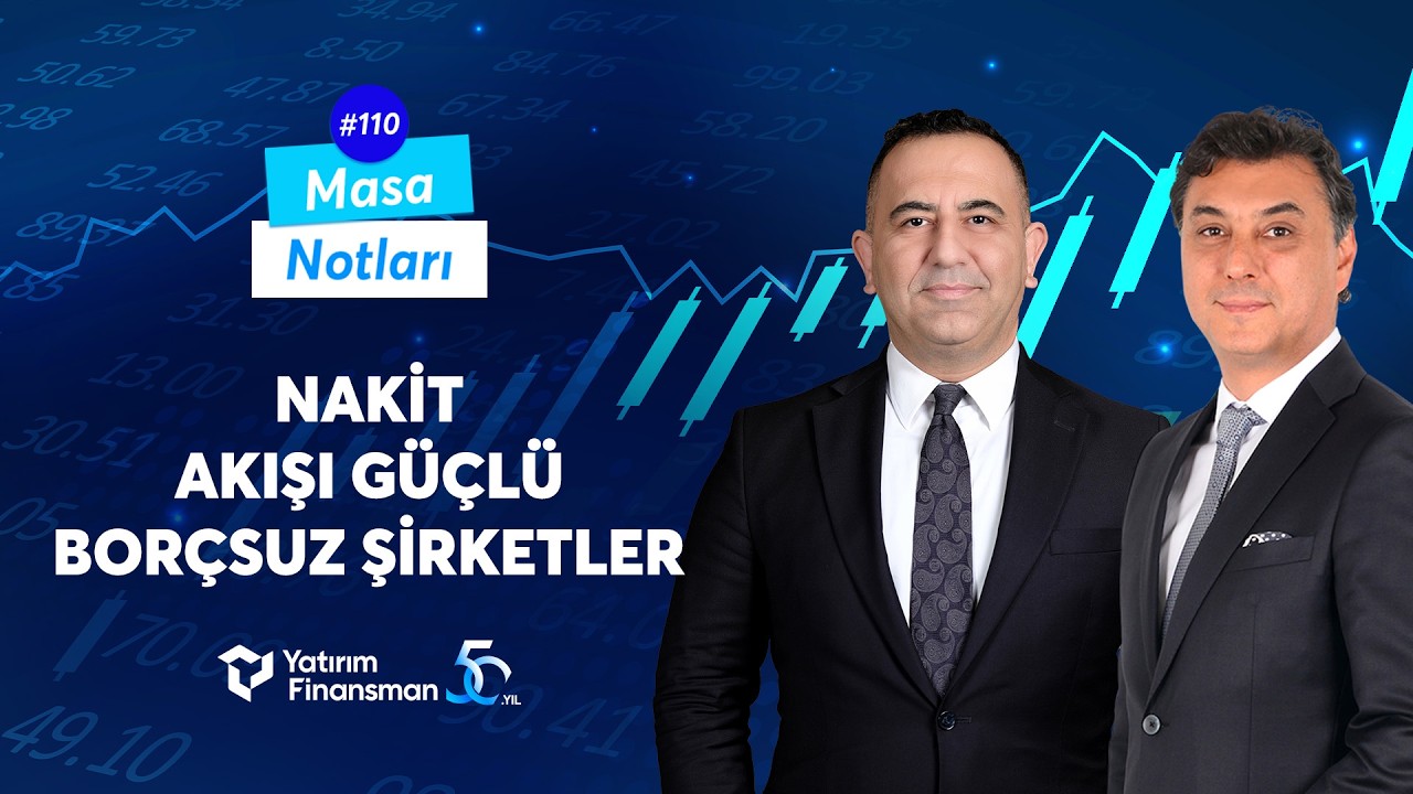 Nakit Akışı Güçlü Borçsuz Şirketler | Masa Notları #110