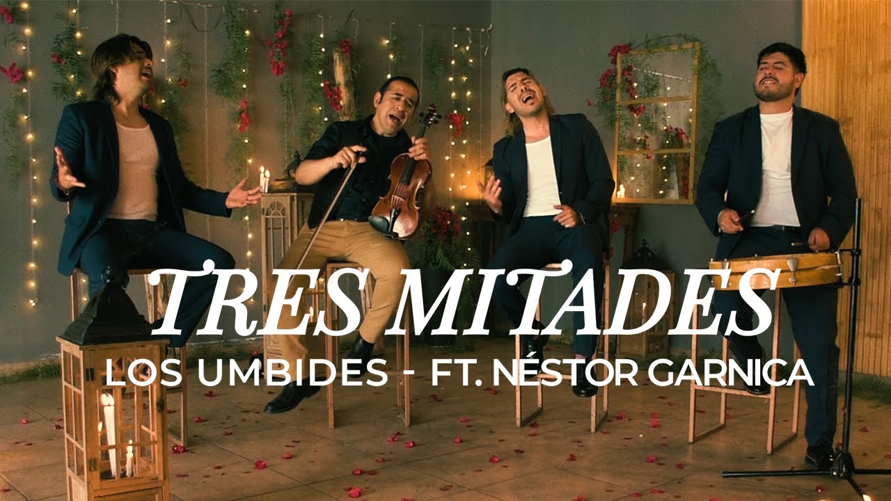 LOS UMBIDES FT. NÉSTOR GARNICA - TRES MITADES (Official Video)