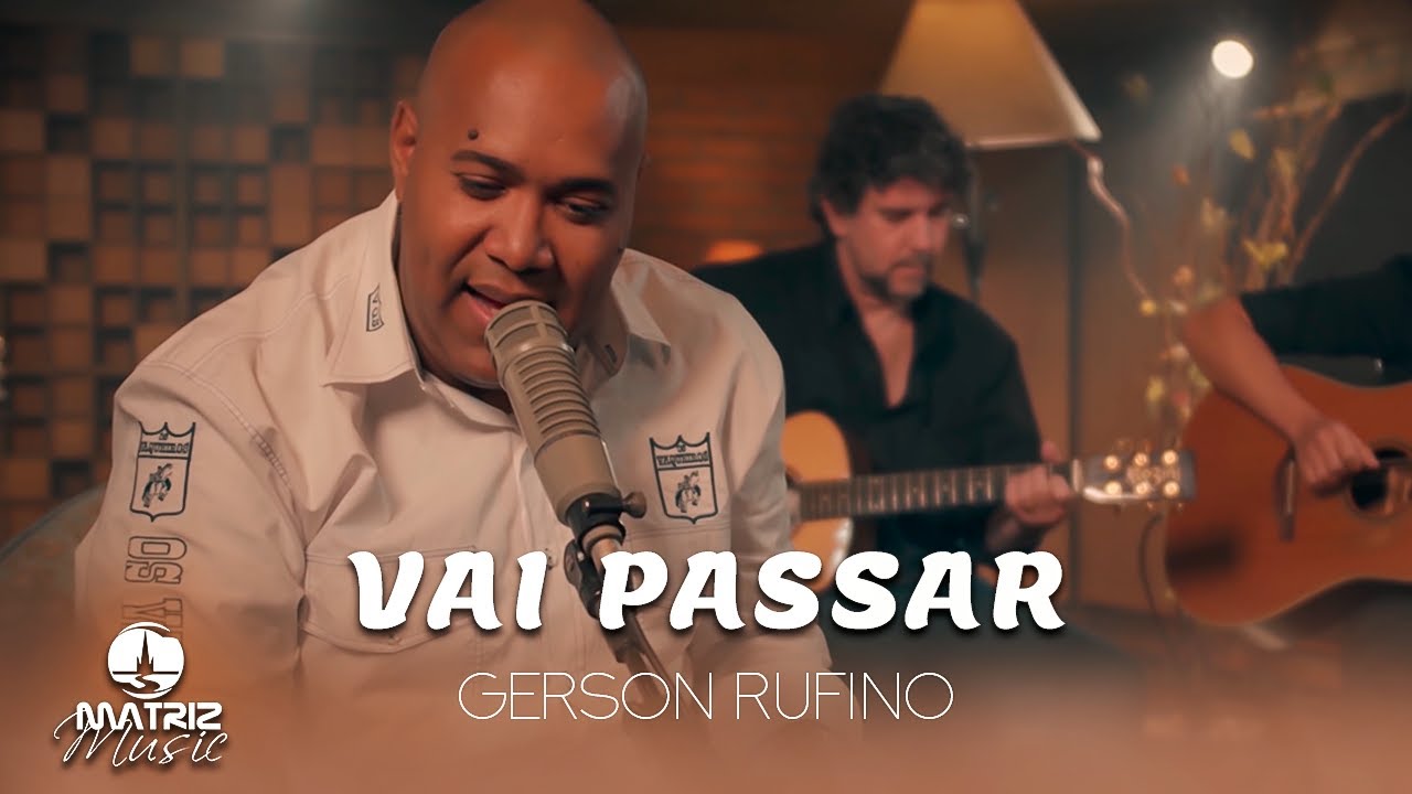 Vai Passar I Gerson Rufino l Acústico [Clipe Oficial]