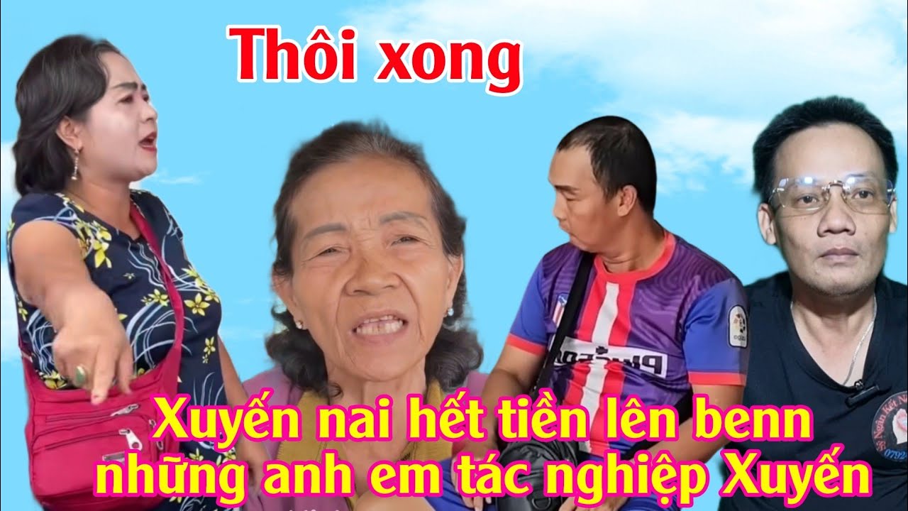 Tới công chuyện Xuyến nai hết tiền lên benn những anh em tác nghiệp Xuyến