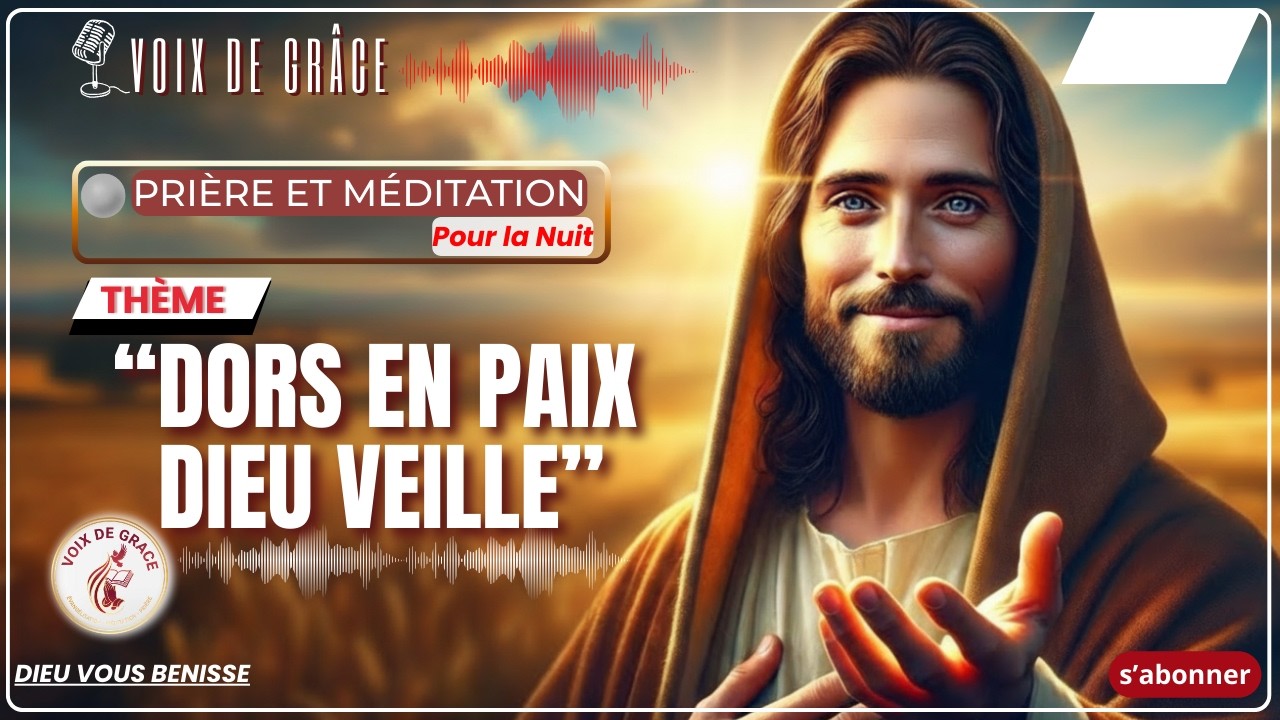DORS EN PAIX, DIEU VEILLE 🙏 | Prière Puissante du Soir pour Dormir en Paix 🌙