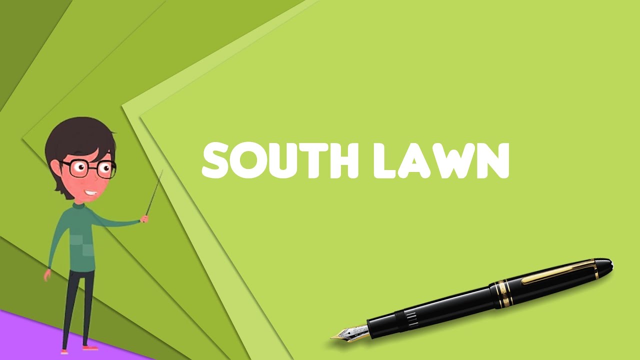 What is South Lawn (White House)?, Explain South Lawn (White House), Define South Lawn (White House)